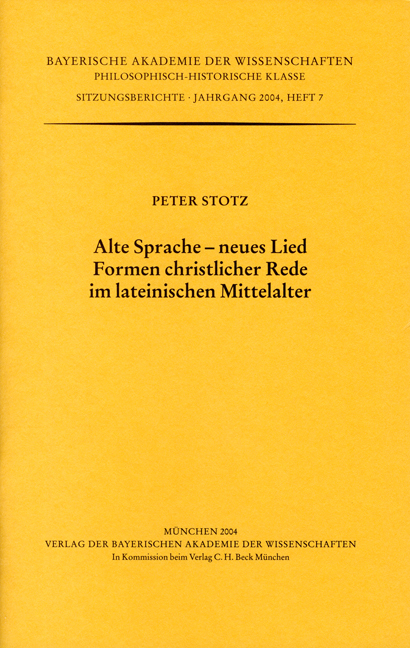Alte Sprache - neues Lied. Formen christlicher Rede im lateinischen Mittelalter - Peter Stotz