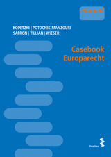 Casebook Europarecht - Moriz Kopetzki, Corinna Potocnik-Manzouri, Johannes Safron, Franziska Tillian, Nikolaus Wieser