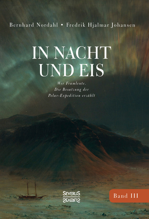 In Nacht und Eis - Fredrik Hjalmar Johansen, Bernhard Nordahl