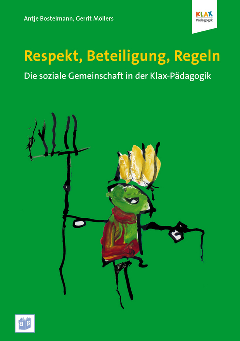 Respekt, Beteiligung, Regeln - Antje Bostelmann, Gerrit Möllers