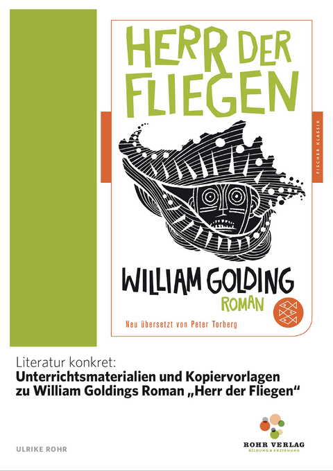 Literatur konkret: Unterrichtsmaterialien und Kopiervorlagen zu William Goldings Roman „Herr der Fliegen“ - Ulrike Rohr