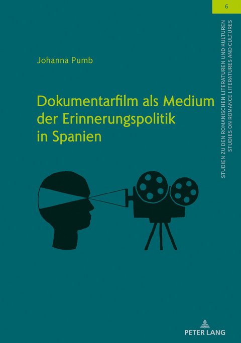 Dokumentarfilm als Medium der Erinnerungspolitik in Spanien - Johanna Pumb