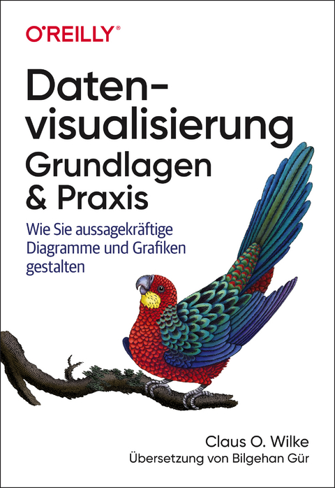Datenvisualisierung – Grundlagen und Praxis - Claus O. Wilke