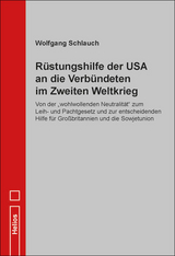 Rüstungshilfe der USA an die Verbündeten im Zweiten Weltkrieg - Wolfgang Schlauch