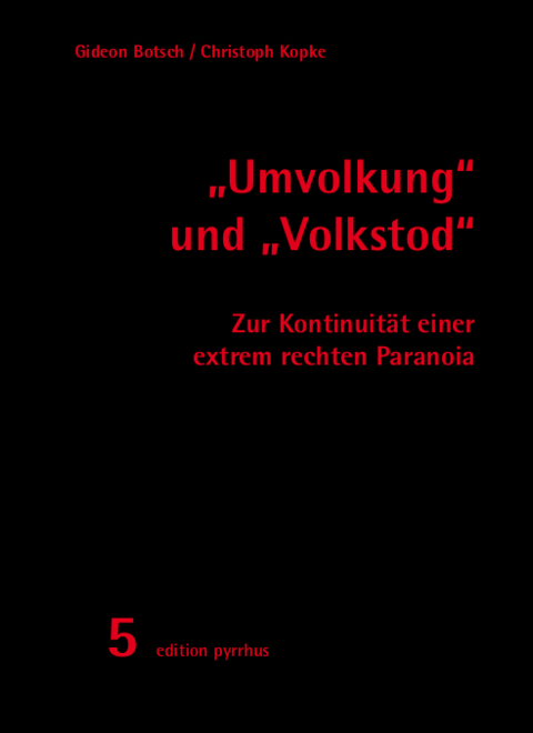 "Umvolkung" und "Volkstod" - Gideon Botsch, Christoph Kopke