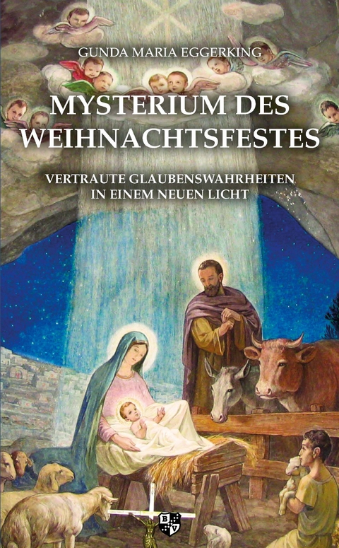 Mysterium des Weihnachtsfestes - Gunda Maria Eggerking