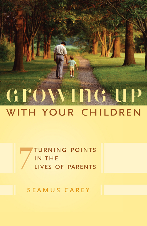 Growing Up with Your Children -  Seamus Carey