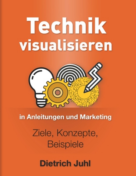 Technik visualisieren in Anleitungen und Marketing - Dietrich Juhl