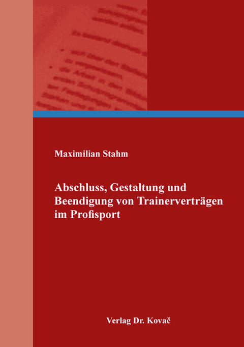 Abschluss, Gestaltung und Beendigung von Trainerverträgen im Profisport - Maximilian Stahm