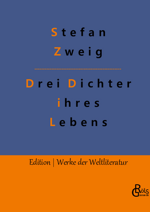 Drei Dichter ihres Lebens - Stefan Zweig