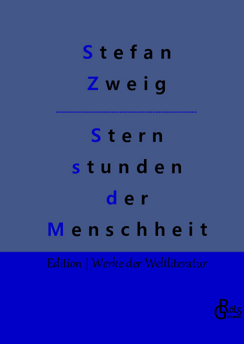 Sternstunden der Menschheit - Stefan Zweig