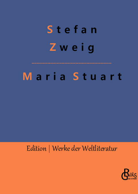 Maria Stuart - Stefan Zweig