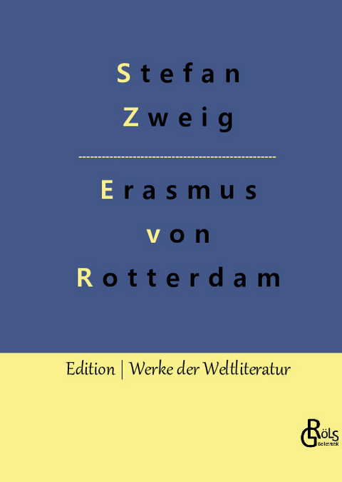 Triumph und Tragik des Erasmus von Rotterdam - Stefan Zweig