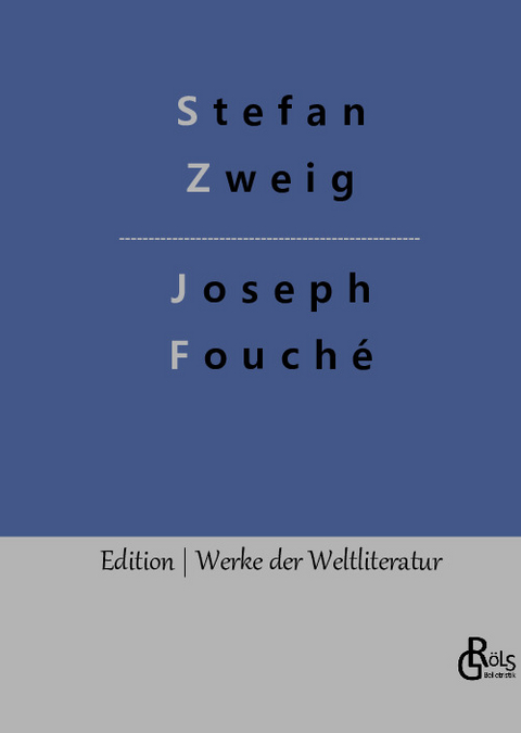 Joseph Fouché - Stefan Zweig