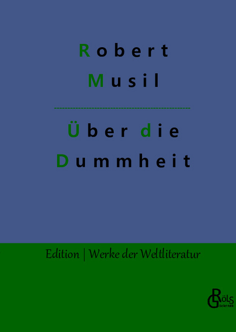 Über die Dummheit - Robert Musil