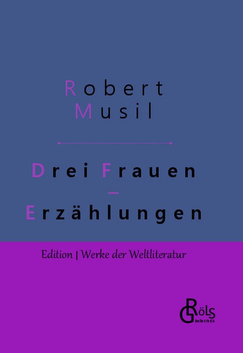 Drei Frauen - Robert Musil