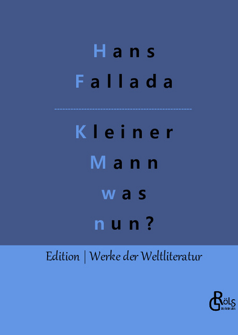 Kleiner Mann - was nun? - Hans Fallada