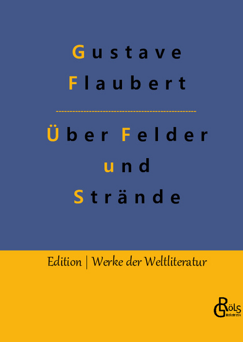 Über Felder und Strände - Gustave Flaubert