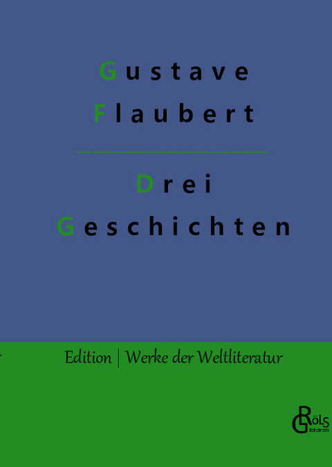 Drei Geschichten - Gustave Flaubert