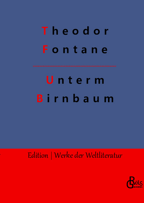 Unterm Birnbaum - Theodor Fontane