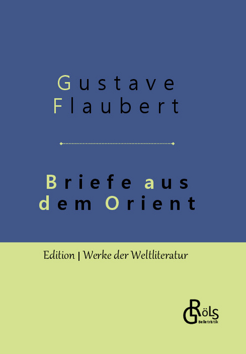 Briefe aus dem Orient - Gustave Flaubert