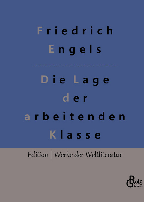 Die Lage der arbeitenden Klasse in England - Friedrich Engels