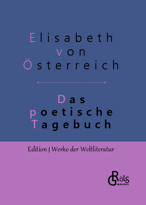 Das poetische Tagebuch - Elisabeth von Österreich