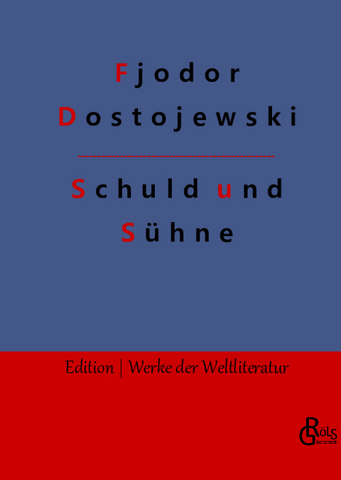 Schuld und Sühne - Fjodor Dostojewski