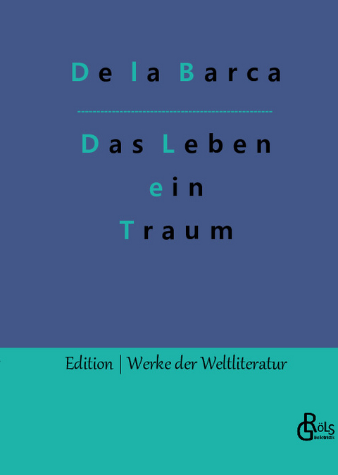 Das Leben ein Traum - Pedro Calderón de la Barca