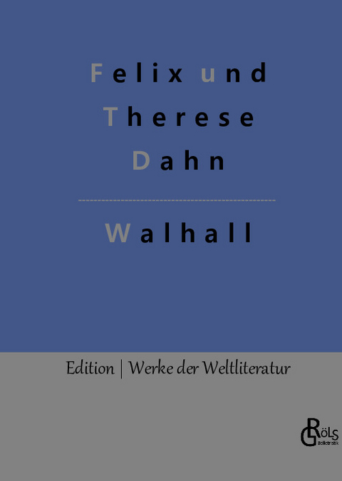 Germanische Götter- und Heldensagen - Felix und Therese Dahn