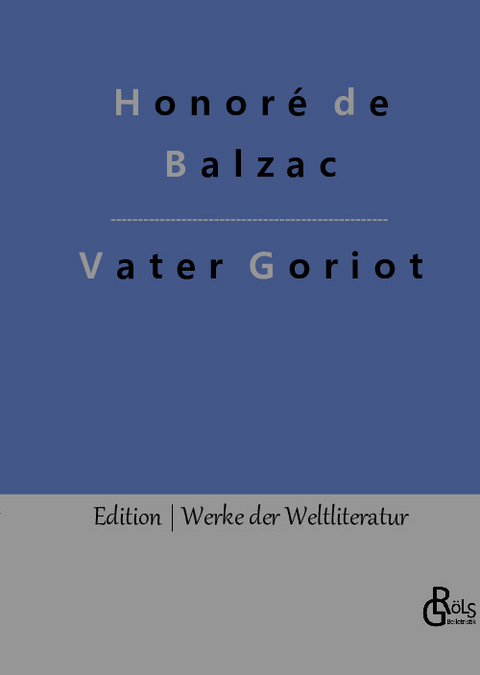 Vater Goriot - Honoré de Balzac