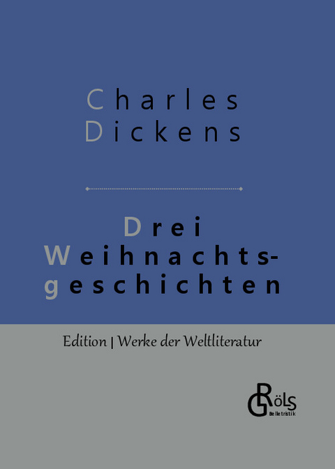 Drei Weihnachtsgeschichten - Charles Dickens