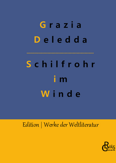 Schilfrohr im Winde - Grazia Deledda