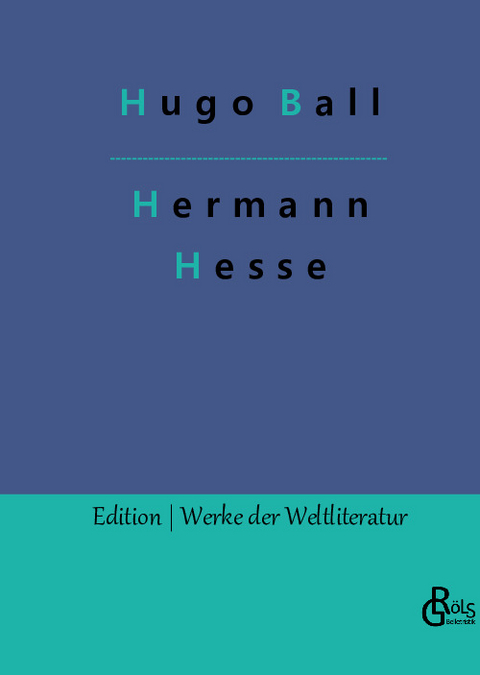 Hermann Hesse - Hugo Ball