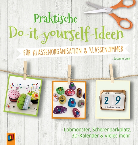 Praktische Do-it-yourself-Ideen für Klassenorganisation & Klassenzimmer - Susanne Vogt