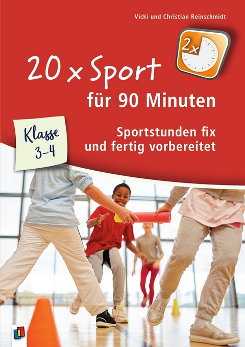 20 x Sport für 90 Minuten – Klasse 3-4 - Christian Reinschmidt, Vicki Reinschmidt