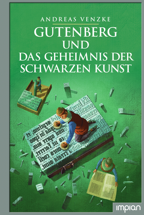 Gutenberg und das Geheimnis der schwarzen Kunst - Andreas Venzke