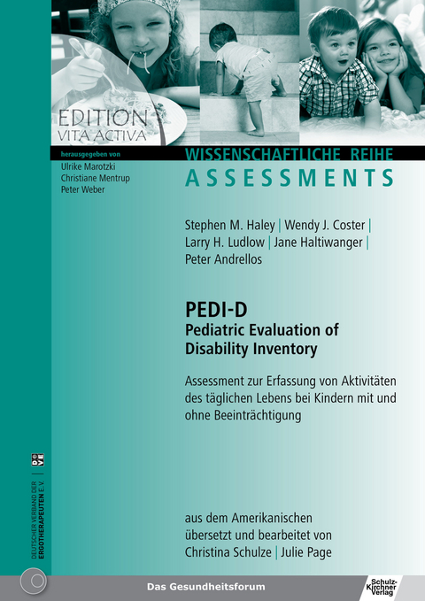 PEDI-D Pediatric Evaluation of Disability Inventory - Assessment zur Erfassung von Aktivitäten des täglichen Lebens bei Kindern mit und ohne Beeinträchtigung -  Stephen M. Haley,  Wendy J. Coster,  Larry H. Ludlow et al.