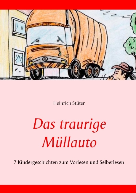 Das traurige Müllauto - Heinrich Stüter