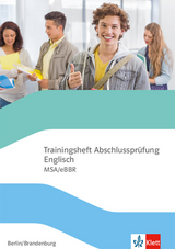 Trainingsheft Abschlussprüfung Englisch. MSA/eBBR Berlin/Brandenburg - 