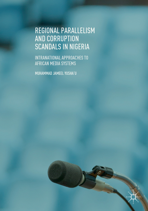 Regional Parallelism and Corruption Scandals in Nigeria - Muhammad Jameel Yusha'u