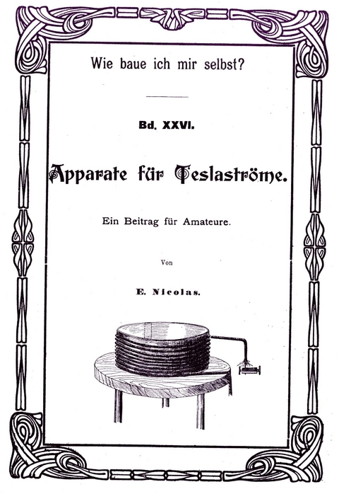 Wie baue ich mir selbst Apparate für Teslaströme (Teslaspule) - E. Nicolas