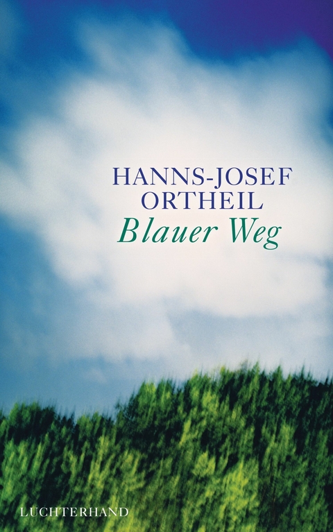 Blauer Weg -  Hanns-Josef Ortheil