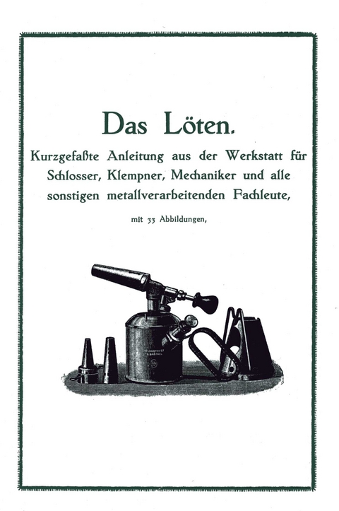 Das Löten Anleitung zum Weichlöten und Hartlöten - E. Werner