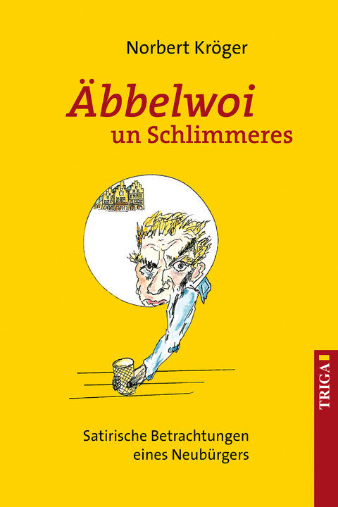 Äbbelwoi un Schlimmeres - Norbert Kröger