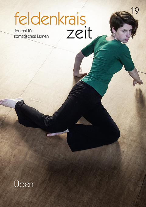 feldenkrais zeit 19: Üben -  Verein zur Herausgabe der feldenkrais zeit