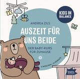 Kids in Balance. Auszeit für uns beide. 6 Wochen - 6 Monate - Andrea Zils