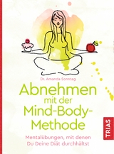 Abnehmen mit der Mind-Body-Methode - Amanda Sonntag