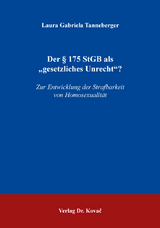 Der § 175 StGB als „gesetzliches Unrecht“? - Laura Gabriela Tanneberger