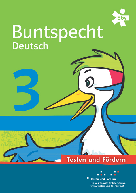 Buntspecht Deutsch 3. Testen und Fördern, Arbeitsheft - Dr. Andrea Eder